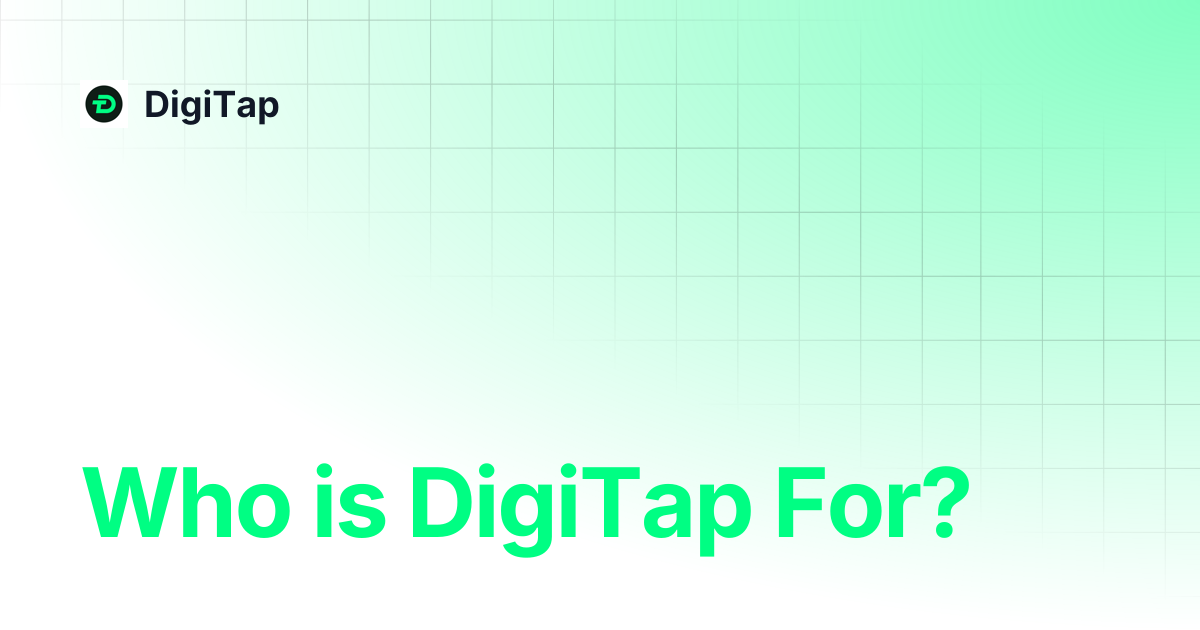Who is DigiTap For? | DigiTap